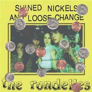 The Rondelles - Shined Nickels And Loose Change FLAC