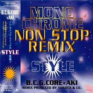 B.C.G. Core × Aki - Mono Chrome Non Stop Remix Style FLAC