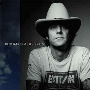 Boo Ray - Sea of Lights FLAC