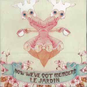 Now We've Got Members - Le Jardin FLAC