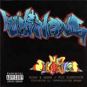 Kush & Wong - Mic Eugenics FLAC