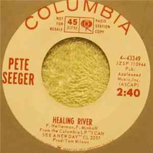 Pete Seeger - Healing River / (The Ring On My Finger Is) Johnny Give Me FLAC