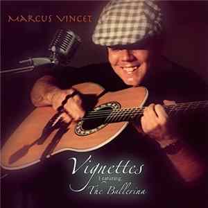 Marcus Vincet - Vignettes Featuring; The Ballerina FLAC