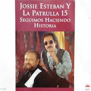 Jossie Esteban Y La Patrulla 15 - Seguimos Haciendo Historia FLAC
