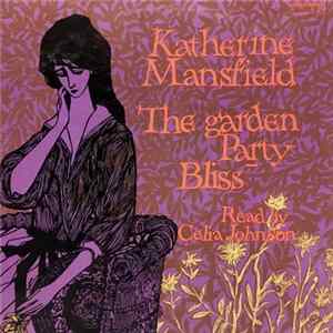 Katherine Mansfield - The Garden Party And Bliss FLAC
