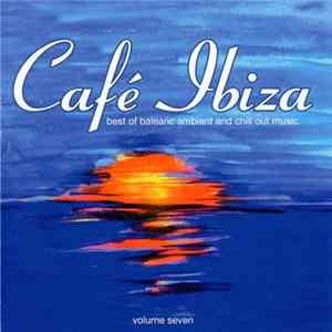 Various - Café Ibiza Volume Seven FLAC
