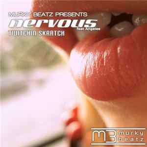 Twitchin Skratch Feat. Angelee - Nervous FLAC