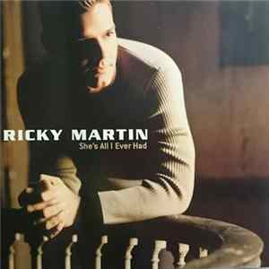 Ricky Martin - She's All I Ever Had FLAC