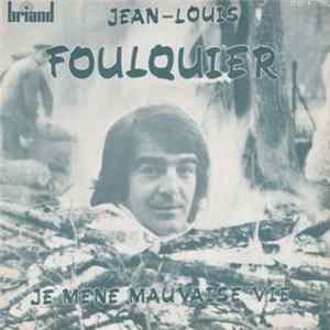 Jean-Louis Foulquier - Je Mene Mauvaise Vie FLAC
