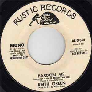 Keith Green - Pardon Me (Transcript Of The 18 Minute Tape Gap) FLAC