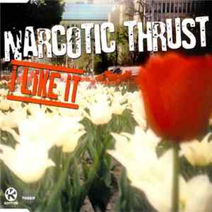 Narcotic Thrust - I Like It FLAC