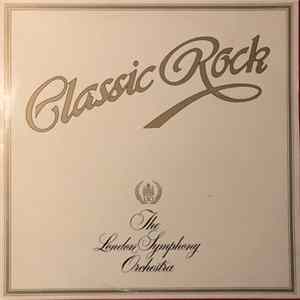 The London Symphony Orchestra And The Royal Choral Society - Classic Rock FLAC
