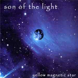 Yellow Magnetic Star - Son Of The Light FLAC