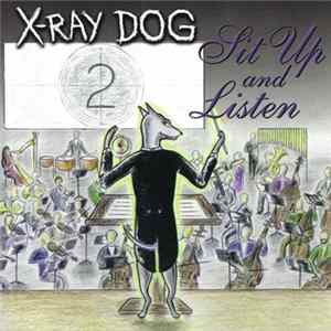 X-Ray Dog - Sit Up And Listen FLAC