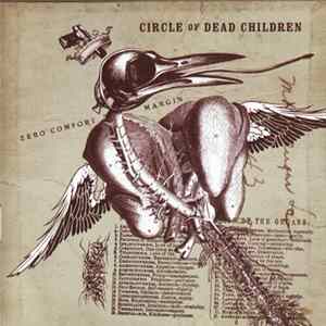 Circle Of Dead Children - Zero Comfort Margin FLAC