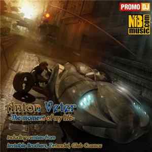Anton Veter - The Moment Of My Life FLAC