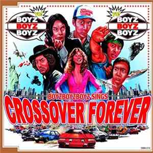 Boyzboyzboyz - Crossover Forever FLAC