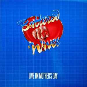 Battered Wives - Live On Mother's Day FLAC