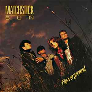 Matchstick Sun - Flowerground FLAC