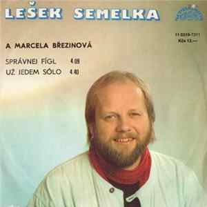 Lešek Semelka A Marcela Březinová - Správnej Fígl / Už Jedem Sólo FLAC