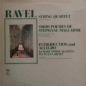 Ravel - The Loewenguth Quartet, Marie-Therèse Escribano, Ensemble "Die Reihe", Friedrich Cerha, Endres Quartet, Helga Storck, Konrad Hampe, Gerd Starke - String Quartet / Trois Poemes De Stephane Mallarme / Introduction And Allegro For Harp, String Quarte FLAC