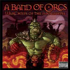 A Band Of Orcs - Warchiefs Of The Apocalypse FLAC
