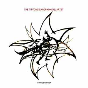 The Tiptons Saxophone Quartet - Strange Flower FLAC
