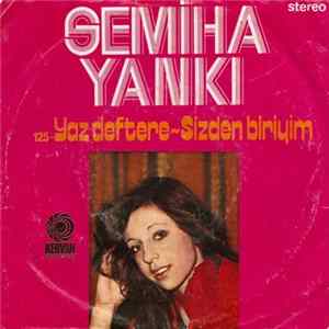 Semiha Yankı - Yaz Deftere/Sizden Biriyim FLAC