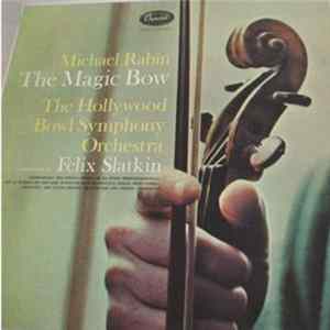 Michael Rabin, The Hollywood Bowl Symphony Orchestra - The Magic Bow FLAC