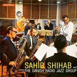 Sahib Shihab And The Danish Radio Jazz Group - Sahib Shihab And The Danish Radio Jazz Group FLAC