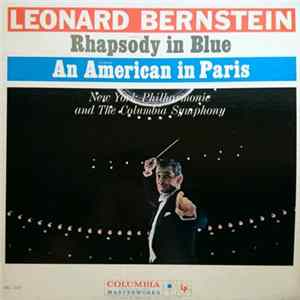 Leonard Bernstein - New York Philharmonic, The Columbia Symphony - Rhapsody In Blue / An American In Paris FLAC