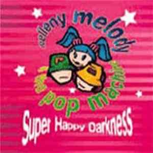 Melleny Melody & The Pop Machine - Super Happy Darkness FLAC