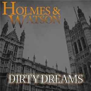 Holmes & Watson - Dirty Dreams FLAC