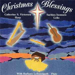 Catherine S. Victorsen, Sachiya Isomura, Barbara Leibundguth - Christmas Blessings FLAC