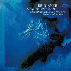 Bruckner - Czech Philharmonic Orchestra, Lovro von Matačić - Symphony No.9 FLAC