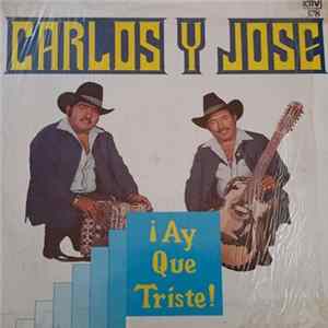Carlos Y Jose - ¡Ay Que Triste! FLAC