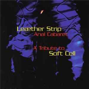 Leæther Strip - Anal Cabaret: A Tribute To Soft Cell FLAC