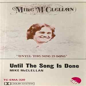 Mike McClellan - Until The Song Is Done FLAC