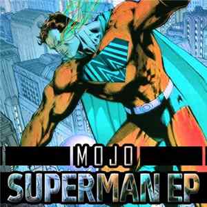 Mojo - Superman EP FLAC
