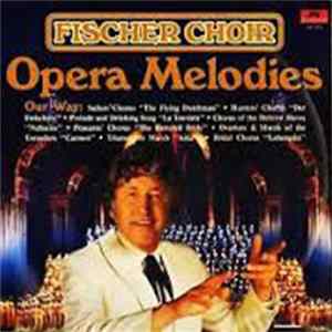 Fischer Choir - Opera Melodies (Our Way) FLAC