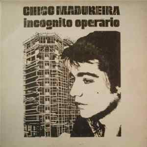 Chico Madureira - Incógnito Operário FLAC
