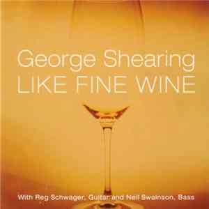 George Shearing - Like Fine Wine FLAC