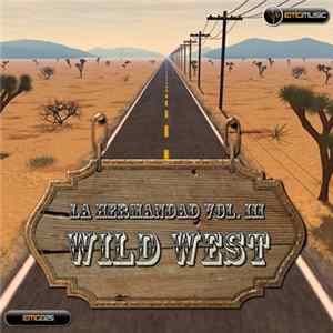 La Hermandad Vol. III - Wild West FLAC