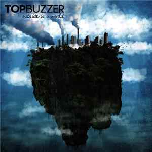Top Buzzer - Outside Is A World FLAC