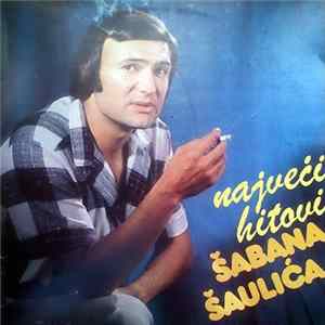 Šaban Šaulić - Najveći Hitovi Šabana Šaulića FLAC
