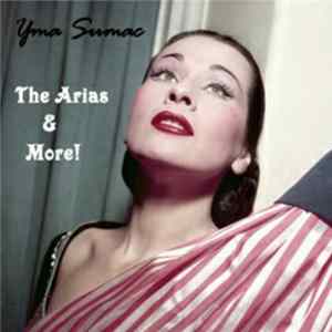 Yma Sumac - The Arias And More! FLAC