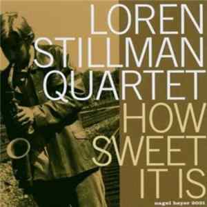 Loren Stillman Quartet - How Sweet It Is FLAC