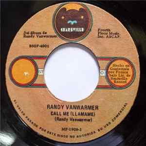 Randy Vanwarmer - Call Me = Llamame / Just When I Needed You Most = Justo Cuando Más Te Necesitaba FLAC