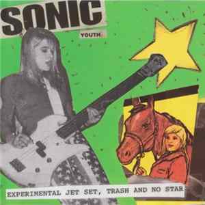 Sonic Youth - Experimental Jet Set, Trash And No Star FLAC