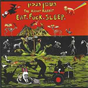 The Right Rabbit = השפן הנכון - Eat.Fuck.Sleep FLAC